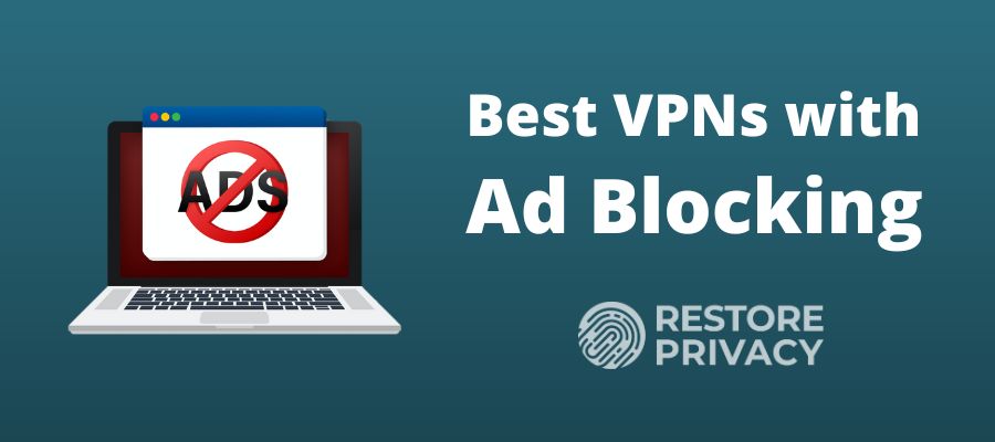 Ordinere brutalt peeling Best VPNs with Ad Blocking - Only 5 VPNs Pass (2023)