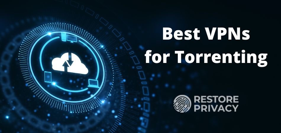 Best VPN For Torrenting 2023 