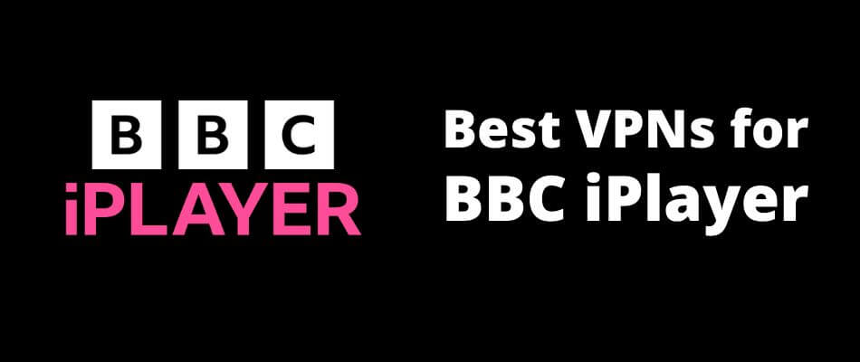 Best VPN for BBC iPlayer: Only 3 Work Well in 2023 Best VPN for BBC iPlayer: Only 3 Work Well in 2023
