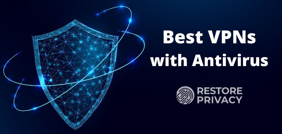 10 Best Antiviruses With VPNs (& Both Are Good) in 2024